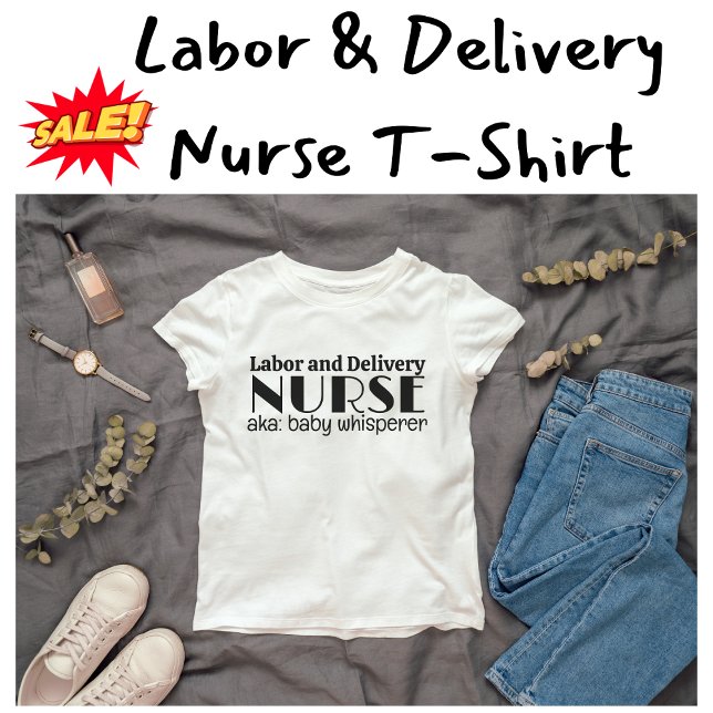 T-shirt Infirmière du travail et de la livraison, alias Ba (Labor and Delivery Nurse Tshirt)
