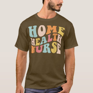 T-shirt Infirmière en soins super à domicile Infirmière en