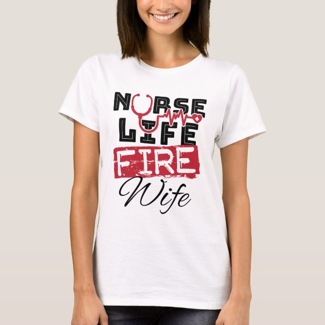 T-shirt Infirmière Épouse Pompier Épouse Épouse de la vie (Devant)