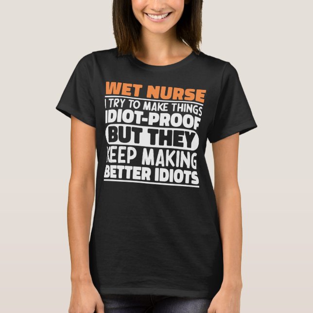 T-shirt Infirmière Humide J'Essaie De Faire Des Choses Drô (Devant)
