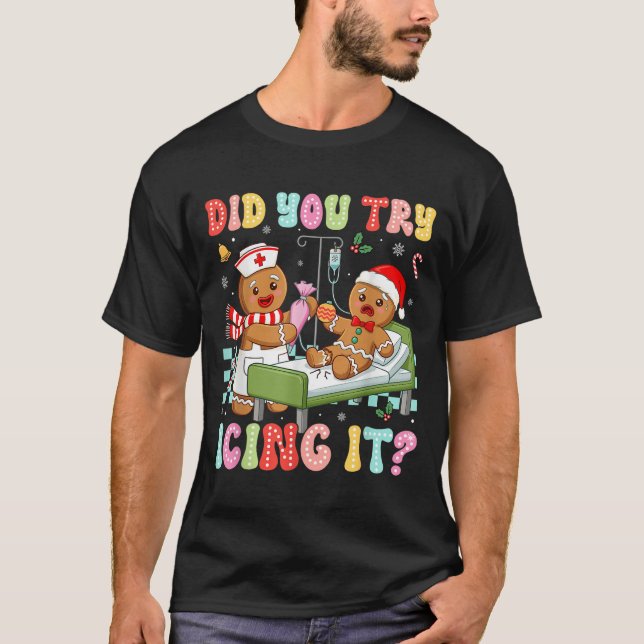 T-shirt Infirmière Icu Avez-Vous Essayé De Faire De La Gla (Devant)