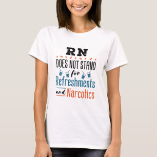 T-shirt Infirmière inscrite RN Non Rafraîchissements Stupé