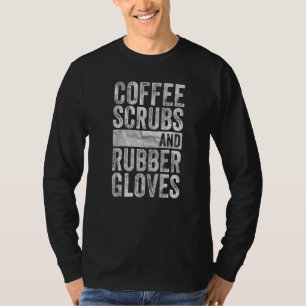 T-shirt Infirmière Médicale Coffee Scrubs Et Gants En Caou
