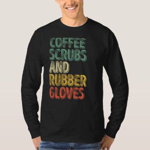 T-shirt Infirmière Médicale Coffee Scrubs Et Gants En Caou