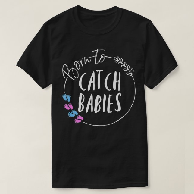 T-shirt Infirmière Mineure Née Pour attraper Bébés Doulas  (Design devant)