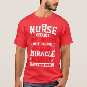 T-shirt Infirmière parce que femmes amusantes Infirmière c