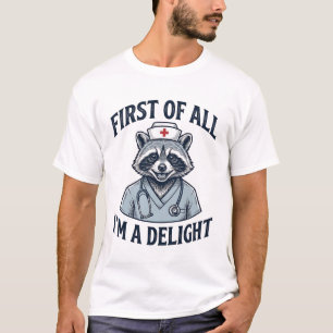T-shirt Infirmière Raton Laveur Drôle Tout D'abord Je Suis
