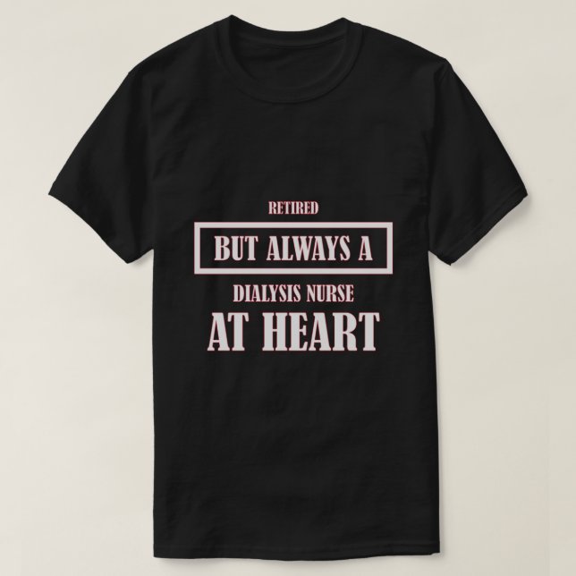 T-shirt Infirmière retraitée Citations de retraite Dialyse (Design devant)