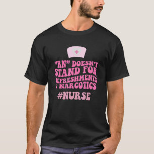 T-shirt Infirmière Rn ne se tient pas pour des rafraîchiss