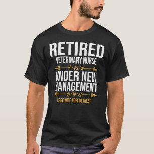 T-shirt Infirmière vétérinaire retraitée sous nouvelle dir