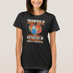 T-shirt Infirmières amusantes ne brag pas fière Infirmière