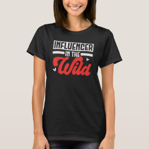 T-shirt Influenceur Dans Le Contenu Sauvage Créateur Socia