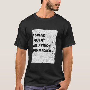 T-shirt Informaticien, je parle couramment SQL, Python