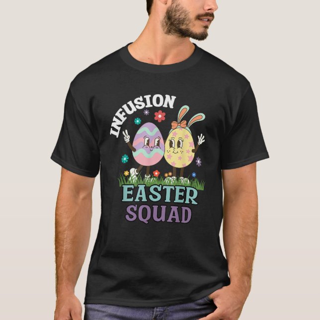T-shirt Infusion Nurse Easter Squad Bunny Eggs Oncology Nu (Devant)