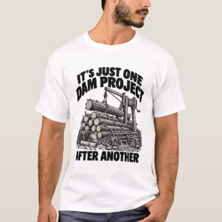 T-shirt Ingénieur, c'est juste un projet de barrage après