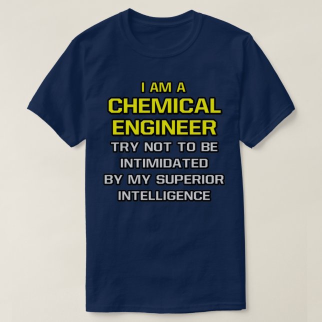 T-shirt Ingénieur Chimique Drôle Intelligence Supérieure (Design devant)