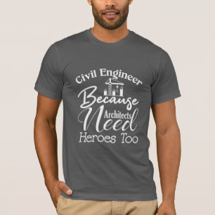T-shirt Ingénieur Civil Parce Que Les Architectes Ont Beso
