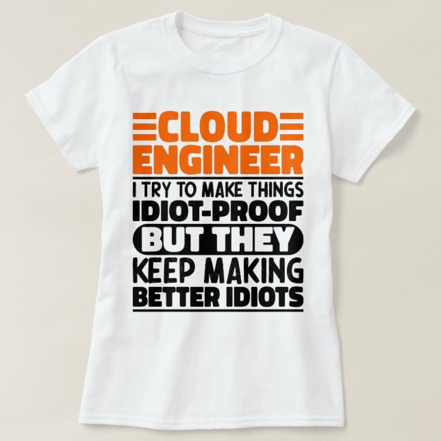 T-shirt Ingénieur Cloud J'Essaie De Faire Des Choses Drôle (Design devant)