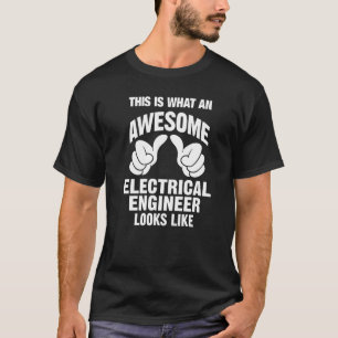 T-shirt Ingénieur Électrique Il Semble Fantastique