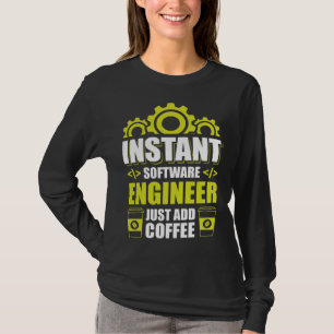 T-shirt Ingénieur logiciel instantané, ajoutez simplement