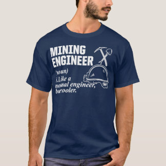 T-shirt Ingénieur minier Ingénieur Cool Ingénieur Cadeaux 
