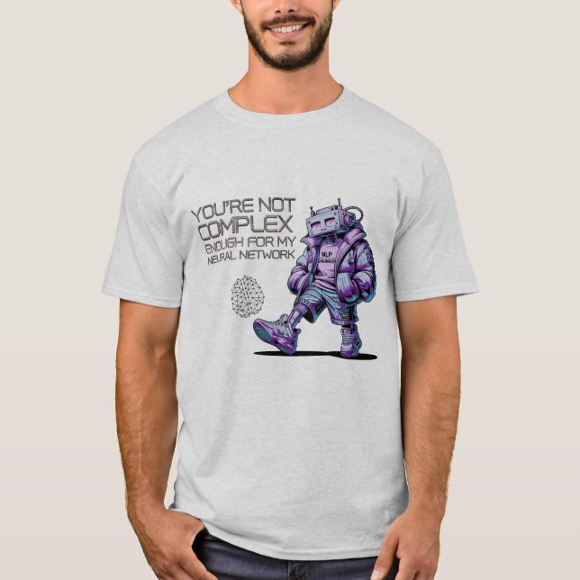 T-shirt Ingénieur PNL drôle Vous n'êtes pas assez complexe (Devant)