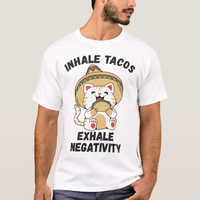 T-shirt Inhale tacos exhale négativité (Devant)