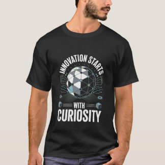 T-shirt Innovation Starts with Curiosity Tech Vibes