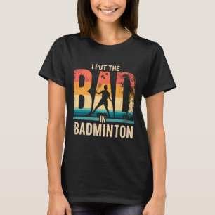 T-shirt inny Badminton - Tee humoristique pour Bad