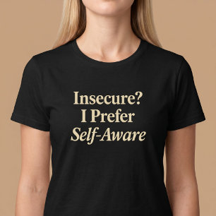 T-shirt Insécurisé ? Je préfère lucide