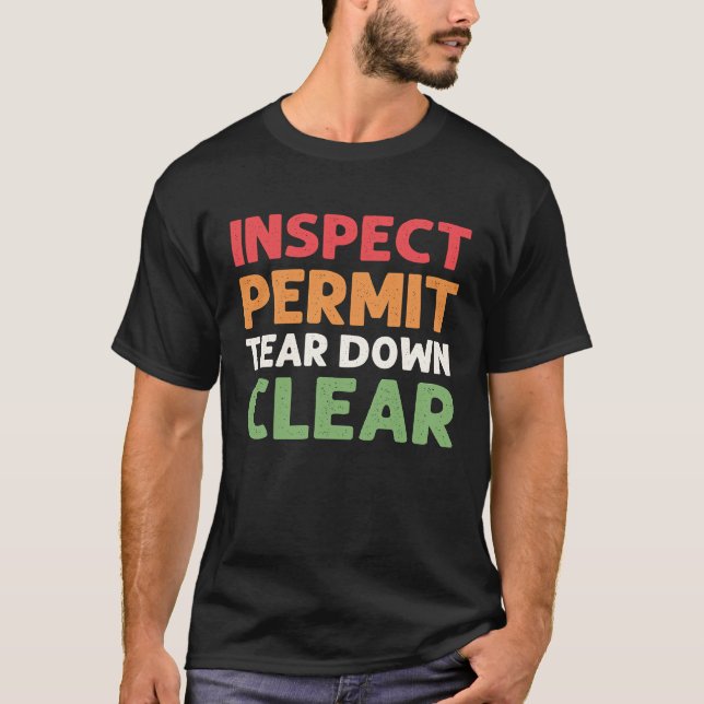 T-shirt Inspect  Permit  Tear Down  Clear House Demolition (Devant)