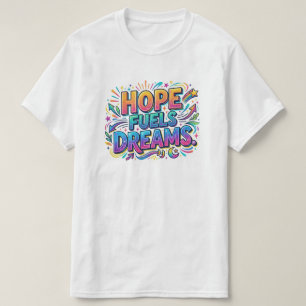 T-Shirt Inspirant Espoir Alimente les Rêves