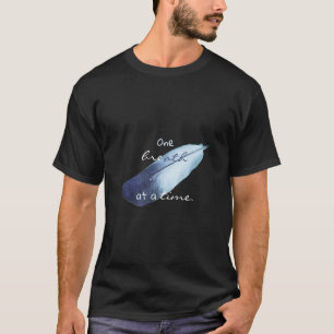 T-shirt Inspiration d'une respiration à la fois slogan Fe