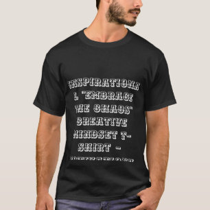 T-shirt Inspiration "Embrassez le chaos" Esprit créatif