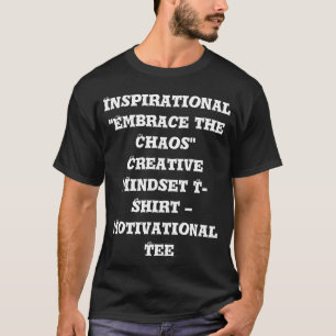 T-shirt Inspiration "Embrassez le chaos" Esprit créatif
