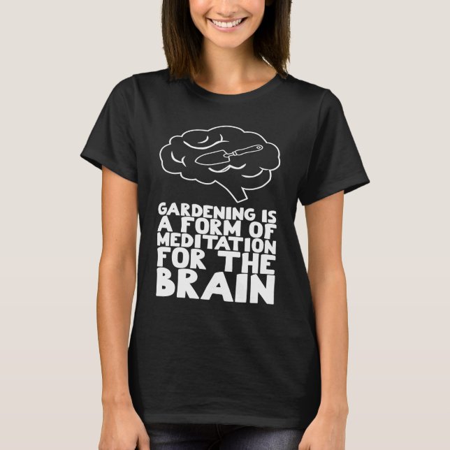 T-shirt Inspirational Gardner Sayings  7 (Devant)