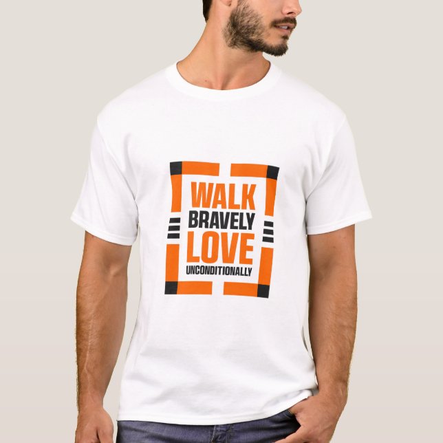 T-shirt Inspirational Quote Shirt for Brave and Loving  (Devant)