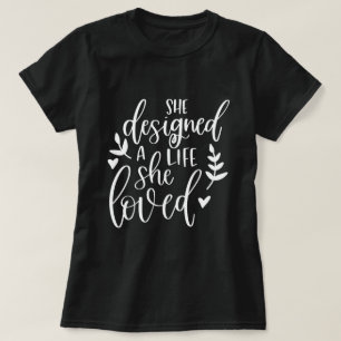 T-shirt Inspiré Elle A Conçu Une Vie Qu'Elle Aimait Botani