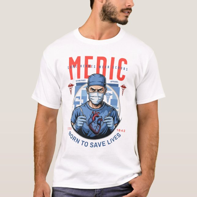 T-shirt Inspiring Medical Hero Artwork  Born To Save Lives (Devant)