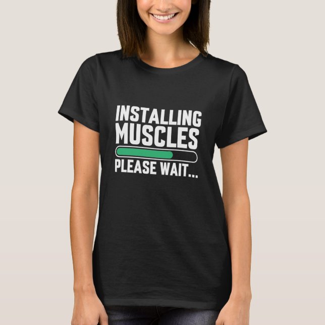 T-shirt Installation des muscles Veuillez patienter (Devant)