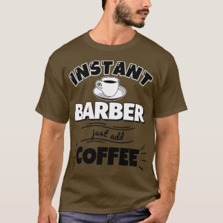 T-shirt Instant BARBER juste ajouter du café