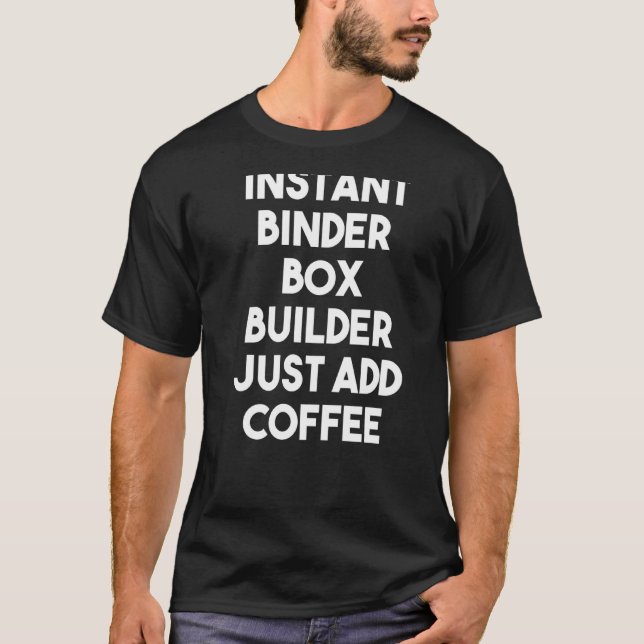 T-shirt Instant Classeur Box Builder Ajouter simplement du (Devant)