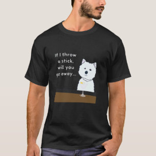 T-shirt Insulter les chiens u201Csi je jette un bâton irez