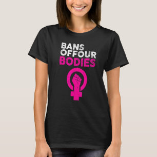 T-shirt Interdictions De Nos Corps Mon Corps Mon Choix Arr