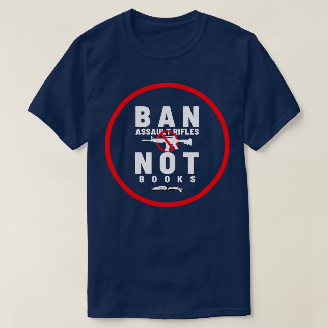 T-shirt Interdire Les Fusils D'Assaut Et Non Les Livres (Design devant)