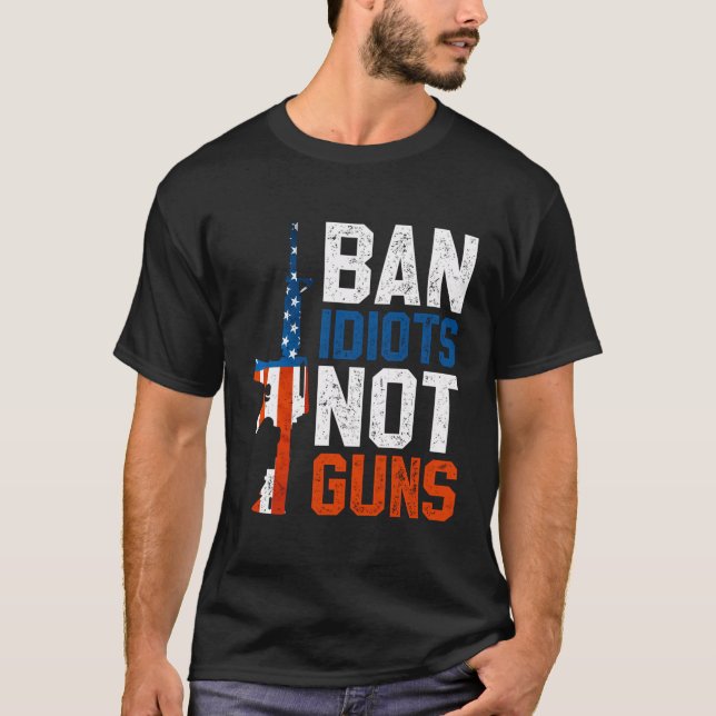 T-shirt Interdire Les Idiots Non Les Armes À Feu (Devant)