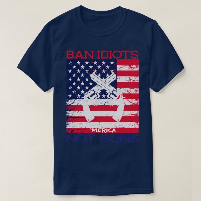 T-shirt Interdire Les Idiots Pas Les Armes À Feu Merica Pa (Design devant)