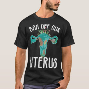 T-shirt Interdire Notre Utérus Support Hystérectomie Récup