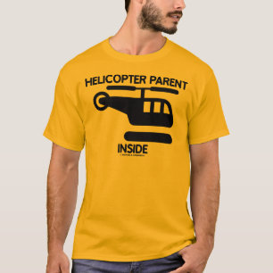 T-shirt Intérieur de parent d'hélicoptère (signe)