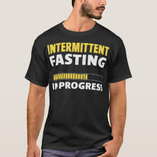 T-shirt Intermittent In Progress Ketosis Diet Awar